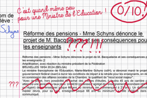  0 / 10 pour la Ministre Schyns : c’est peu pour une ministre de l’Education